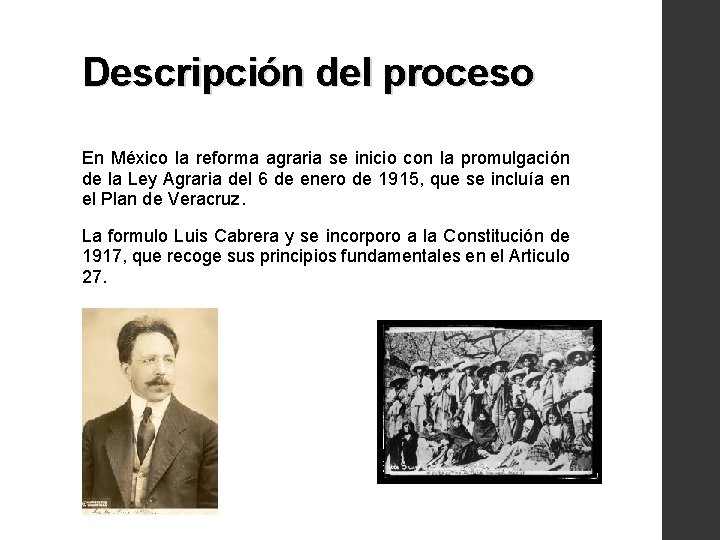 Descripción del proceso En México la reforma agraria se inicio con la promulgación de