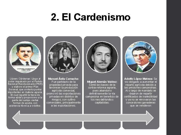 2. El Cardenismo Lázaro Cárdenas: Llego al poder impulsado por el Partido Nacional Revolucionario