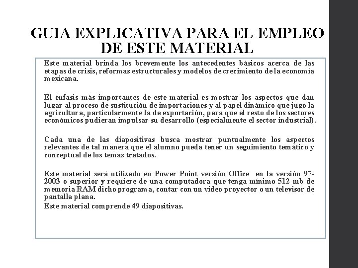 GUIA EXPLICATIVA PARA EL EMPLEO DE ESTE MATERIAL Este material brinda los brevemente los