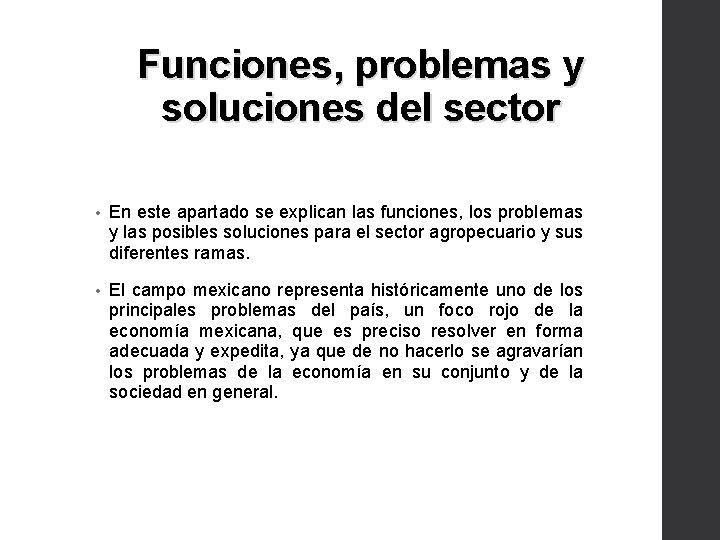 Funciones, problemas y soluciones del sector • En este apartado se explican las funciones,