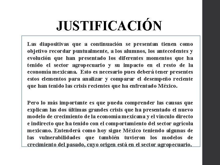 JUSTIFICACIÓN Las diapositivas que a continuación se presentan tienen como objetivo recordar puntualmente, a