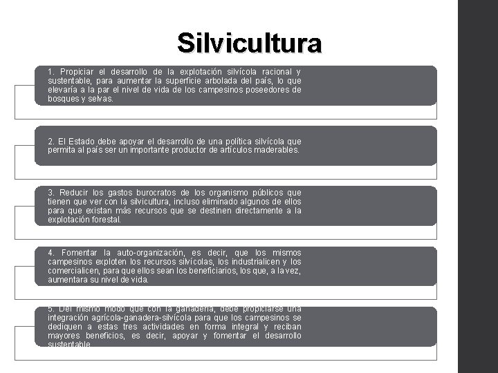 Silvicultura 1. Propiciar el desarrollo de la explotación silvícola racional y sustentable, para aumentar
