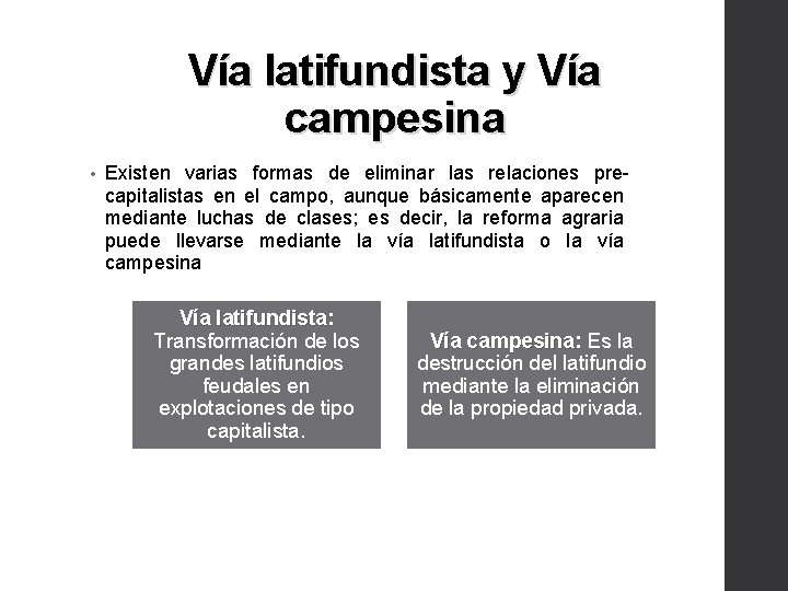 Vía latifundista y Vía campesina • Existen varias formas de eliminar las relaciones precapitalistas