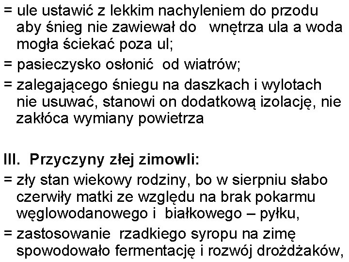 = ule ustawić z lekkim nachyleniem do przodu aby śnieg nie zawiewał do wnętrza