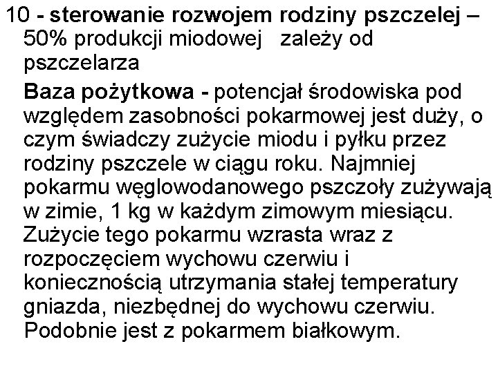 10 - sterowanie rozwojem rodziny pszczelej – 50% produkcji miodowej zależy od pszczelarza Baza