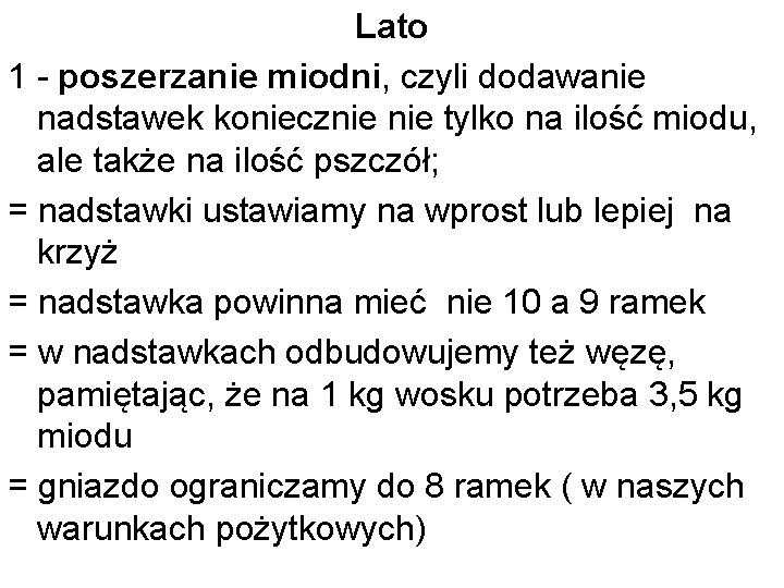 Lato 1 - poszerzanie miodni, czyli dodawanie nadstawek koniecznie tylko na ilość miodu, ale