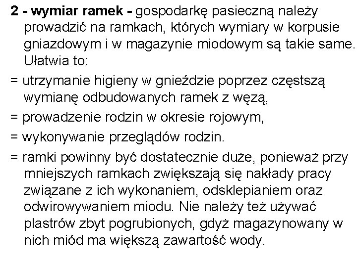 2 - wymiar ramek - gospodarkę pasieczną należy prowadzić na ramkach, których wymiary w