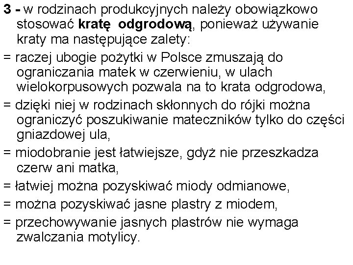 3 - w rodzinach produkcyjnych należy obowiązkowo stosować kratę odgrodową, ponieważ używanie kraty ma