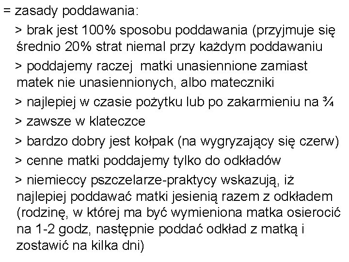 = zasady poddawania: > brak jest 100% sposobu poddawania (przyjmuje się średnio 20% strat