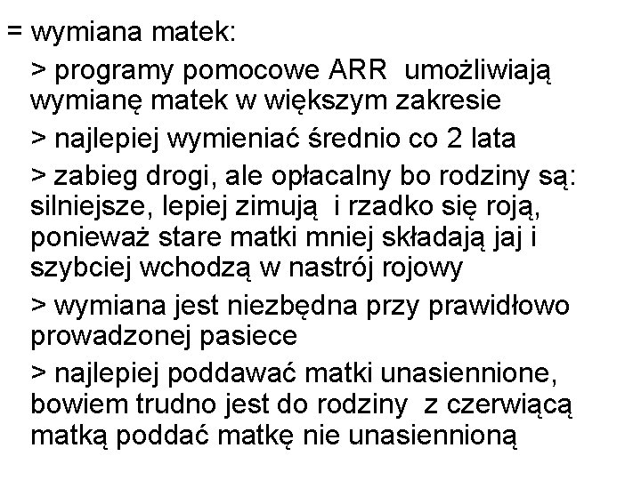 = wymiana matek: > programy pomocowe ARR umożliwiają wymianę matek w większym zakresie >