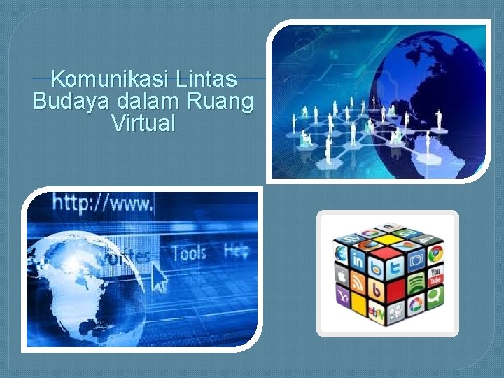 Komunikasi Lintas Budaya dalam Ruang Virtual 