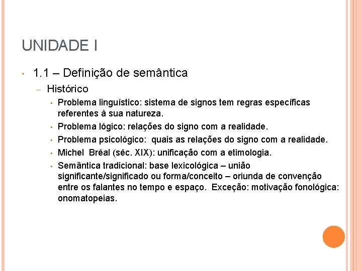 UNIDADE I • 1. 1 – Definição de semântica – Histórico • • •