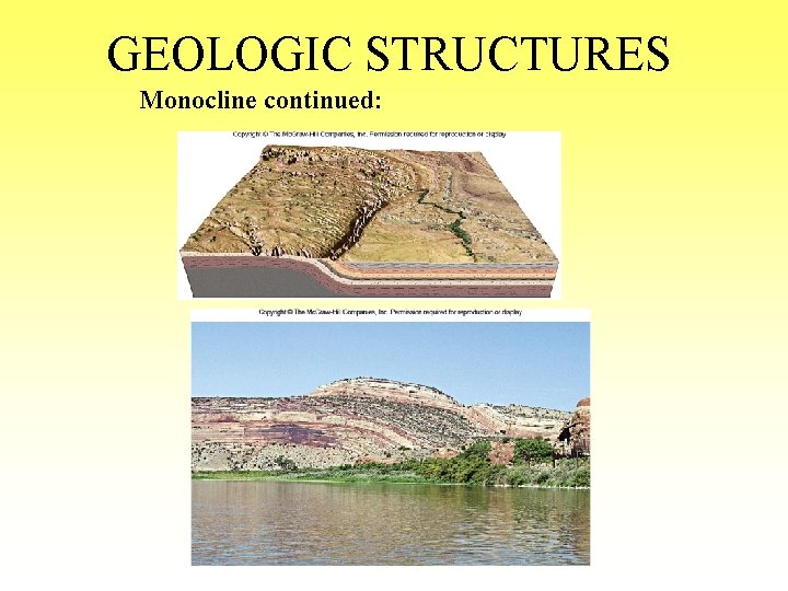 GEOLOGIC STRUCTURES Monocline continued: 