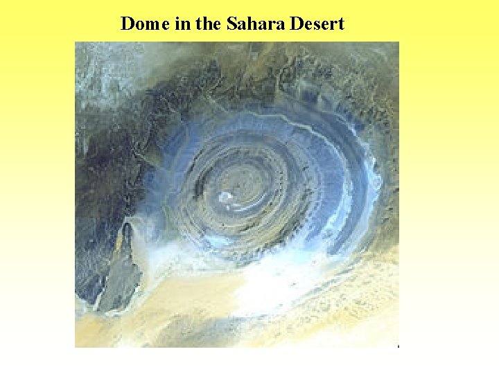 Dome in the Sahara Desert 