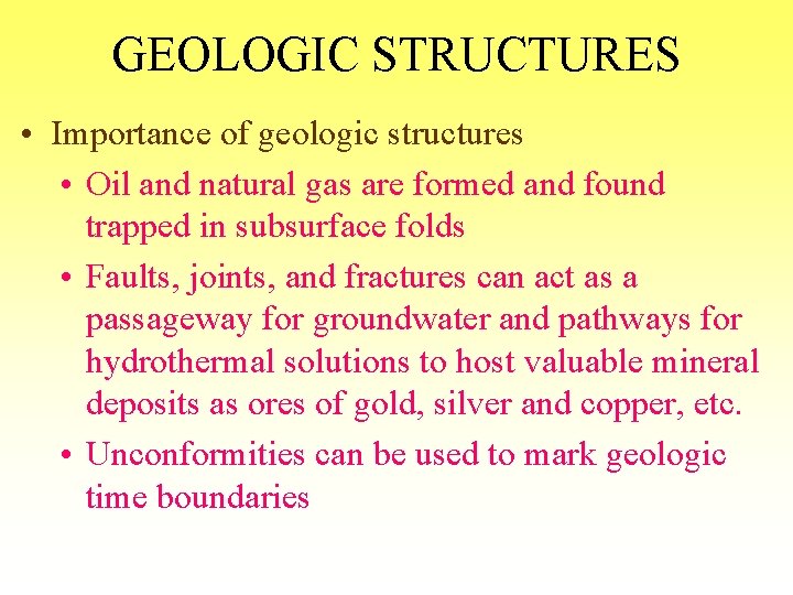 GEOLOGIC STRUCTURES • Importance of geologic structures • Oil and natural gas are formed