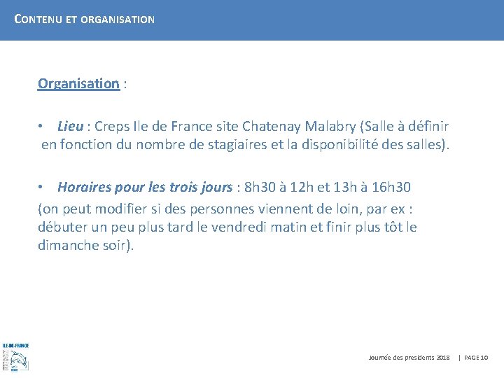 CONTENU ET ORGANISATION Organisation : • Lieu : Creps Ile de France site Chatenay