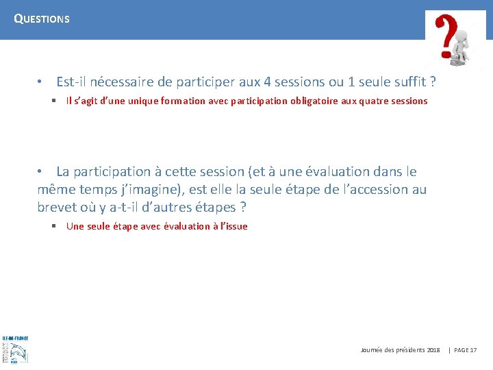 QUESTIONS • Est-il nécessaire de participer aux 4 sessions ou 1 seule suffit ?