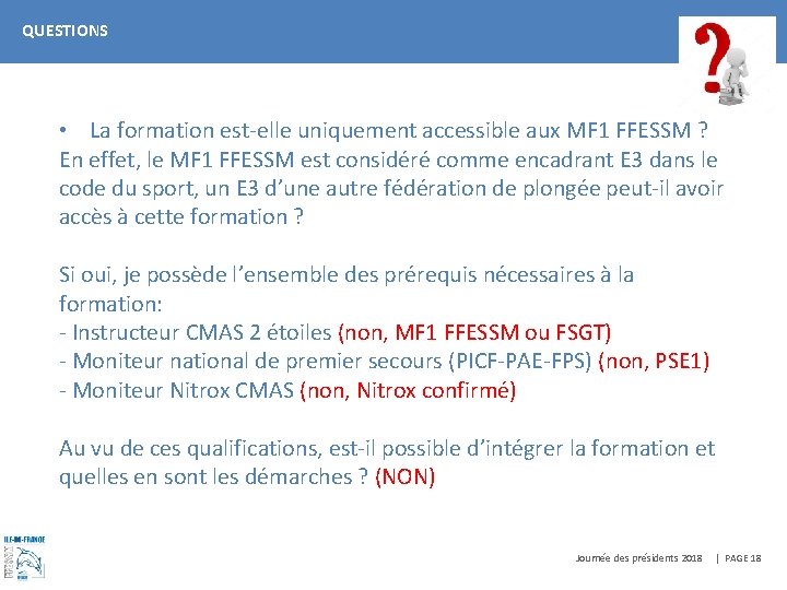 QUESTIONS • La formation est-elle uniquement accessible aux MF 1 FFESSM ? En effet,