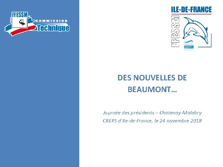 DES NOUVELLES DE BEAUMONT… Journée des présidents – Chatenay-Malabry CREPS d’Ile-de-France, le 24 novembre