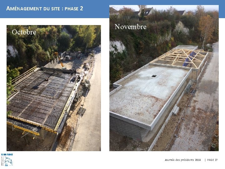 AMÉNAGEMENT DU SITE : PHASE 2 Octobre Novembre Journée des présidents 2018 | PAGE