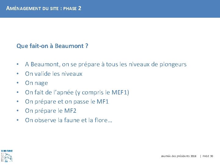 AMÉNAGEMENT DU SITE : PHASE 2 Que fait-on à Beaumont ? • • A