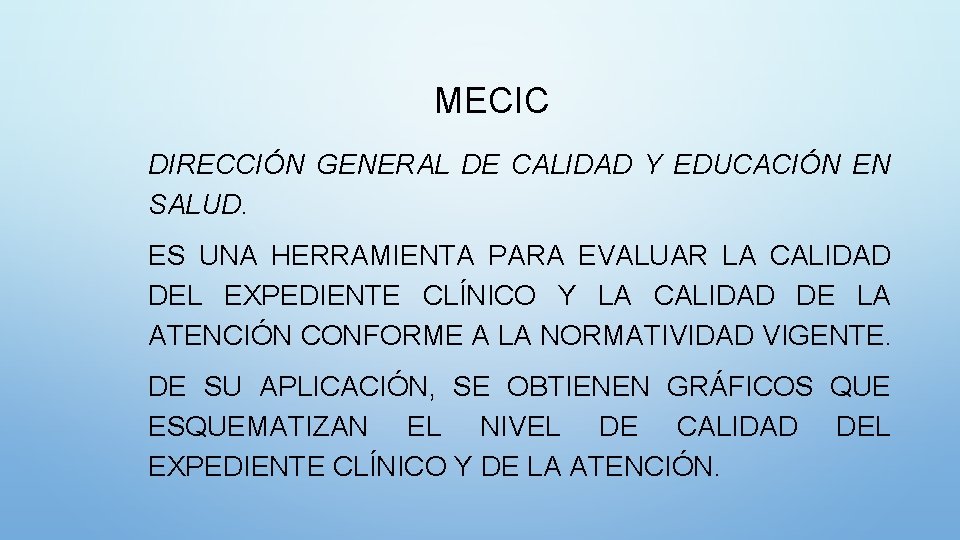 MECIC DIRECCIÓN GENERAL DE CALIDAD Y EDUCACIÓN EN SALUD. ES UNA HERRAMIENTA PARA EVALUAR
