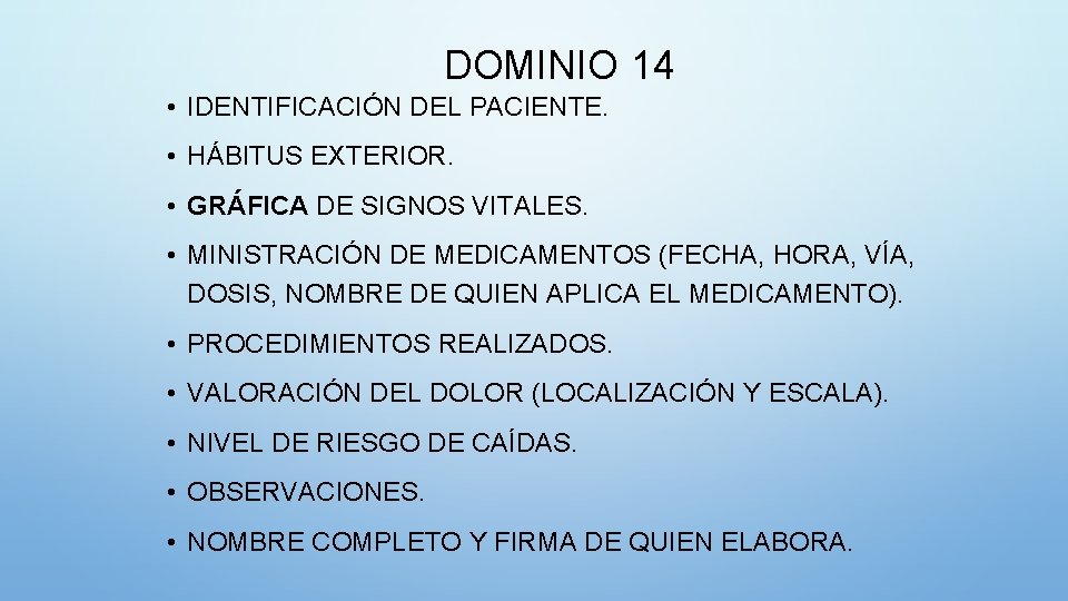 DOMINIO 14 • IDENTIFICACIÓN DEL PACIENTE. • HÁBITUS EXTERIOR. • GRÁFICA DE SIGNOS VITALES.