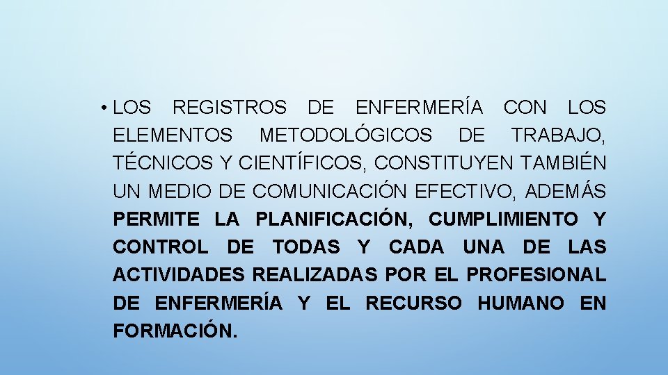  • LOS REGISTROS DE ENFERMERÍA CON LOS ELEMENTOS METODOLÓGICOS DE TRABAJO, TÉCNICOS Y