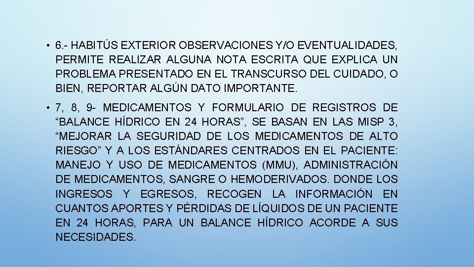  • 6. - HABITÚS EXTERIOR OBSERVACIONES Y/O EVENTUALIDADES, PERMITE REALIZAR ALGUNA NOTA ESCRITA