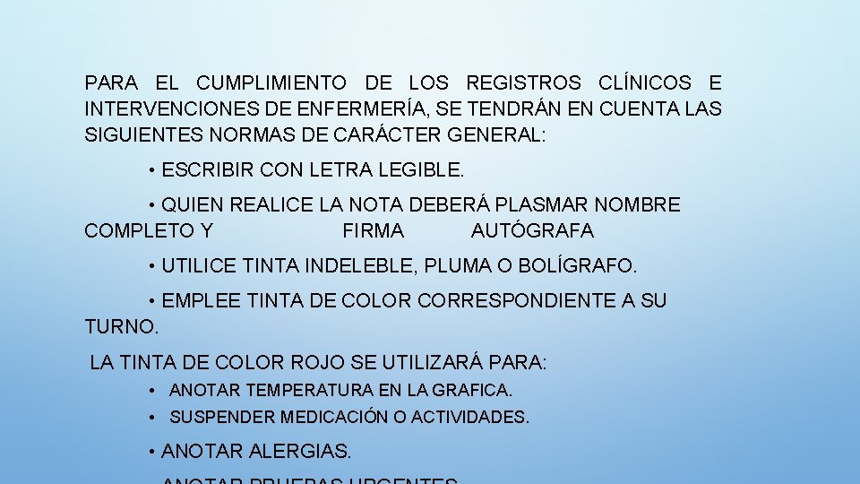 PARA EL CUMPLIMIENTO DE LOS REGISTROS CLÍNICOS E INTERVENCIONES DE ENFERMERÍA, SE TENDRÁN EN