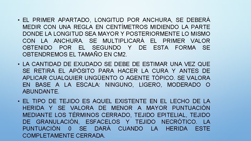 • EL PRIMER APARTADO, LONGITUD POR ANCHURA, SE DEBERÁ MEDIR CON UNA REGLA