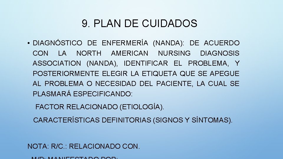 9. PLAN DE CUIDADOS • DIAGNÓSTICO DE ENFERMERÍA (NANDA): DE ACUERDO CON LA NORTH