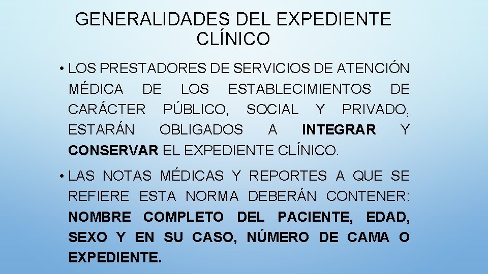 GENERALIDADES DEL EXPEDIENTE CLÍNICO • LOS PRESTADORES DE SERVICIOS DE ATENCIÓN MÉDICA DE LOS