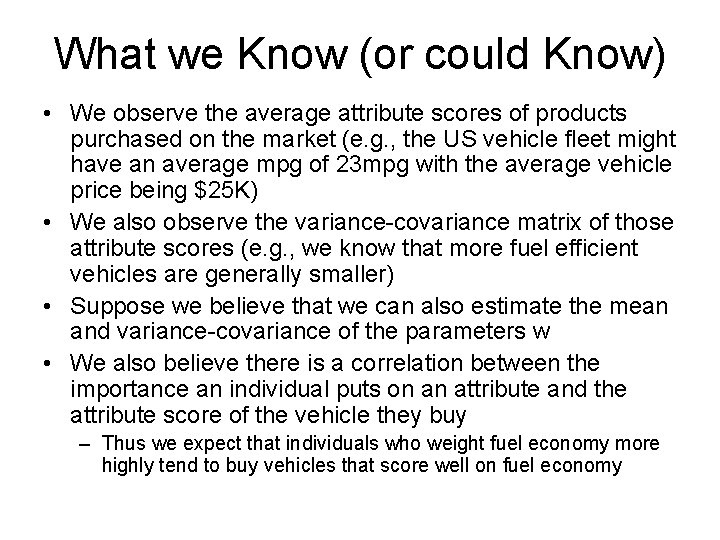 What we Know (or could Know) • We observe the average attribute scores of