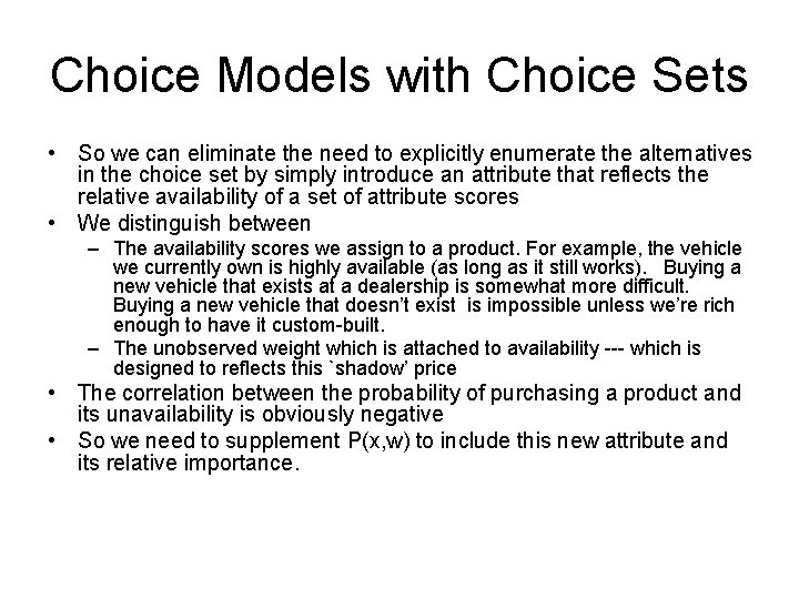 Choice Models with Choice Sets • So we can eliminate the need to explicitly