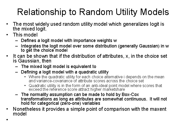 Relationship to Random Utility Models • The most widely used random utility model which
