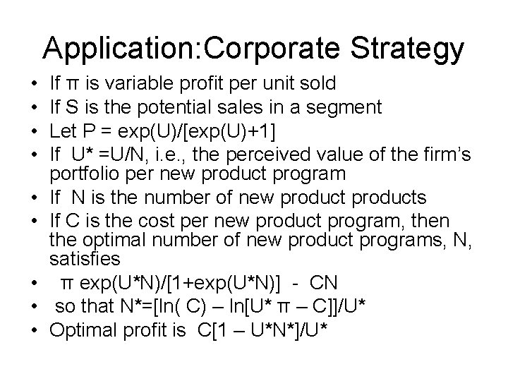 Application: Corporate Strategy • • • If π is variable profit per unit sold