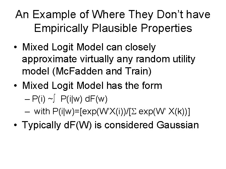 An Example of Where They Don’t have Empirically Plausible Properties • Mixed Logit Model