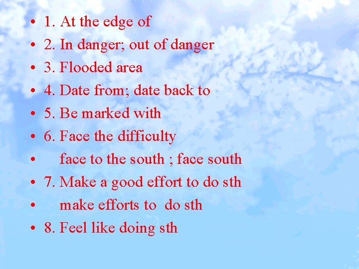  • • • 1. At the edge of 2. In danger; out of