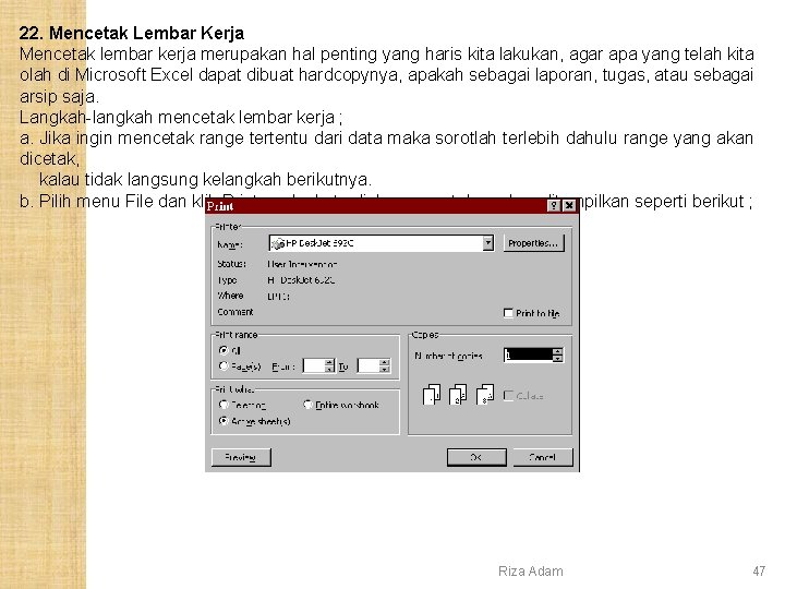 22. Mencetak Lembar Kerja Mencetak lembar kerja merupakan hal penting yang haris kita lakukan,