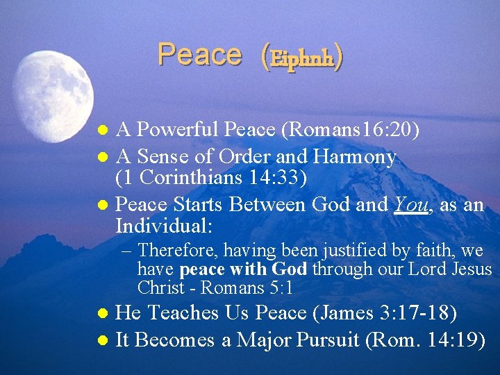 Peace (Eiphnh) A Powerful Peace (Romans 16: 20) l A Sense of Order and