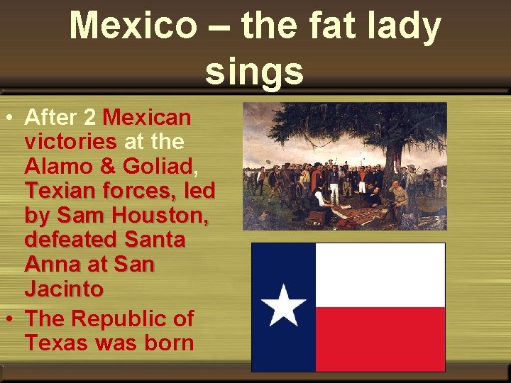 Mexico – the fat lady sings • After 2 Mexican victories at the Alamo