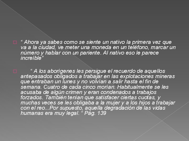 � “ Ahora ya sabes como se siente un nativo la primera vez que