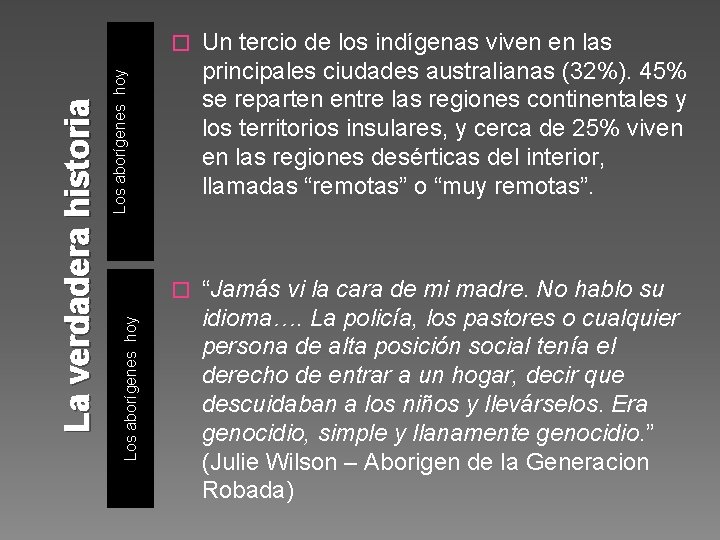 Un tercio de los indígenas viven en las principales ciudades australianas (32%). 45% se