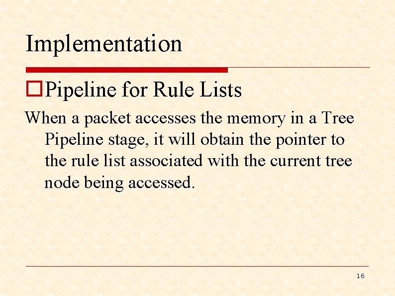 Implementation o. Pipeline for Rule Lists When a packet accesses the memory in a