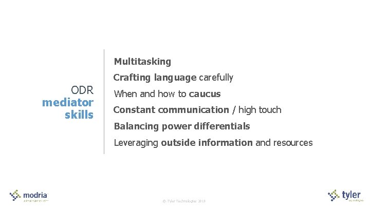  Multitasking Crafting language carefully ODR mediator skills When and how to caucus Constant