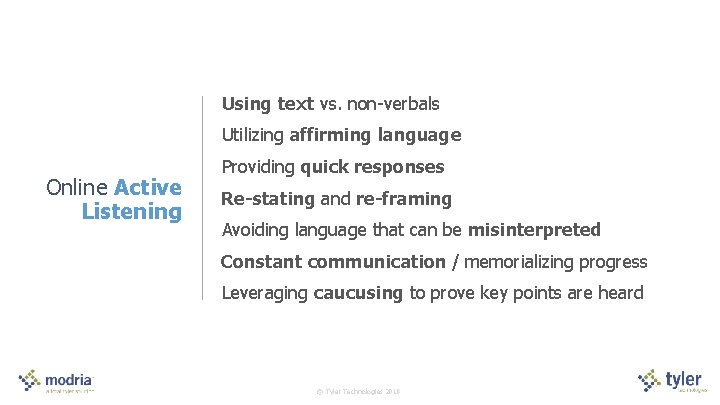  Using text vs. non-verbals Utilizing affirming language Online Active Listening Providing quick responses