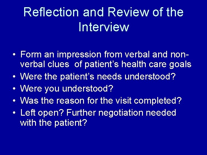 Reflection and Review of the Interview • Form an impression from verbal and nonverbal