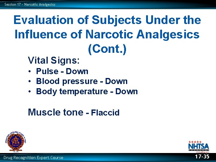 Session 17 – Narcotic Analgesics Evaluation of Subjects Under the Influence of Narcotic Analgesics