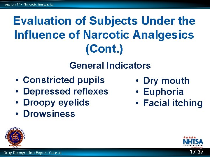 Session 17 – Narcotic Analgesics Evaluation of Subjects Under the Influence of Narcotic Analgesics